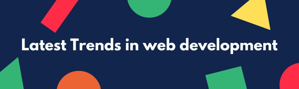 Latest Trends in web development