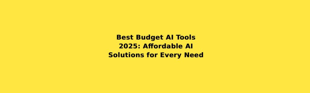 best budget ai tools