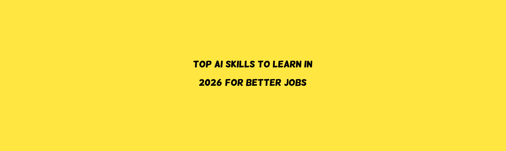 Top ai skills to learn 2026