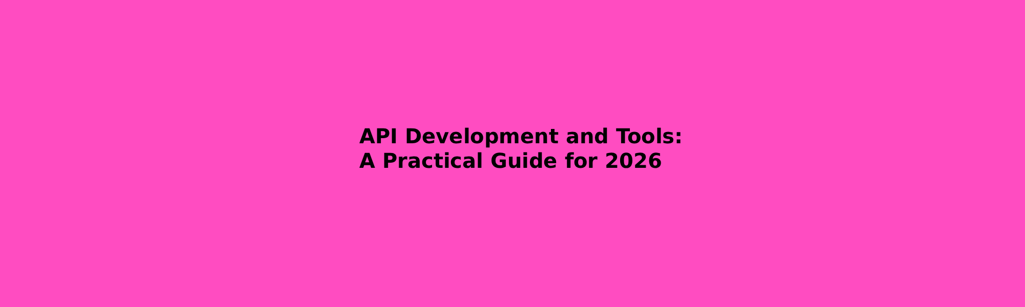 Api Development and tools